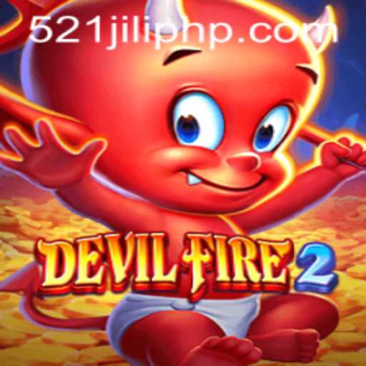 Discovering DevilFire2: A Deep Dive into the Thrilling World of 521JILI